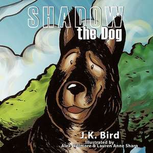 Shadow the Dog de J. K. Bird