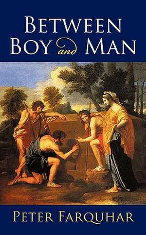 Between Boy and Man de Peter Farquhar