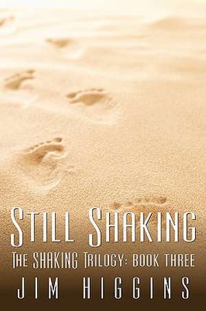 Still Shaking de Jim Higgins