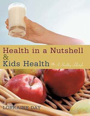 Health in a Nutshell & Kids Health de Lorraine Day