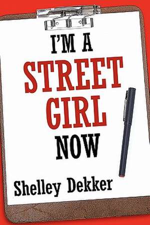 I'm a Street Girl Now de Shelley Dekker