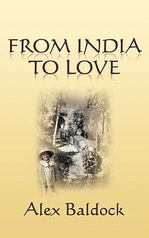 From India to Love de Alex Baldock