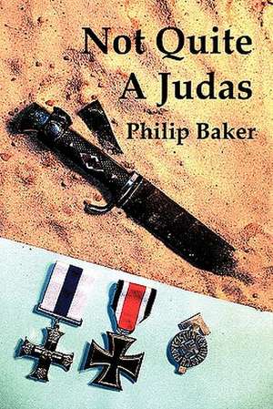 Not Quite a Judas de Philip Baker