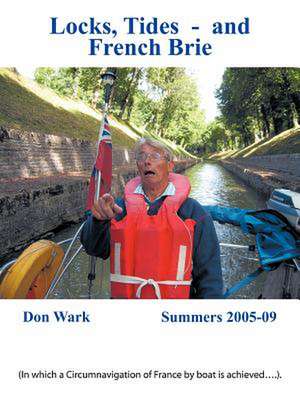 Locks, Tides- And French Brie de Don Wark