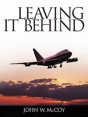 Leaving It Behind de John W. McCoy