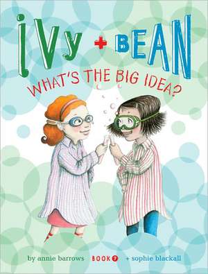 Ivy and Bean What's the Big Idea? (Book 7): I Love Color de Annie Barrows