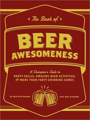 The Book of Beer Awesomeness de Dan DiSorbo