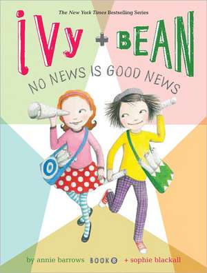 Ivy and Bean No News Is Good News (Book 8): A Book, Activity Cards, Business Cards, Stickers, and M [With 50 A de Annie Barrows