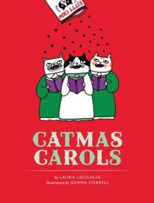 Catmas Carols, Revised Edition: A Tale of One Idea, Twenty Kids, and a Hundred Sea Turtles de Laurie Loughlin