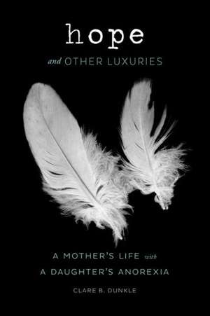 Hope and Other Luxuries de Clare Dunkle