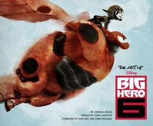 The Art of Big Hero 6 de Jessica Julius