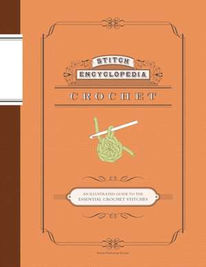 Stitch Encyclopedia: An Illustrated Guide to the Essential Crochet Stitches de Gakuen Bunka