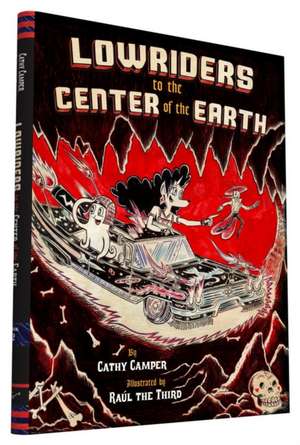 Lowriders to the Center of the Earth de Cathy Camper