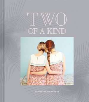 Two of a Kind de Sandrine Kerfante