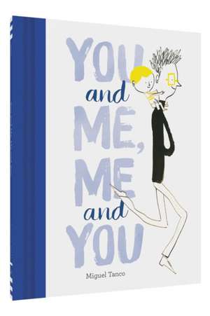 You and Me, Me and You de Miguel Tanco