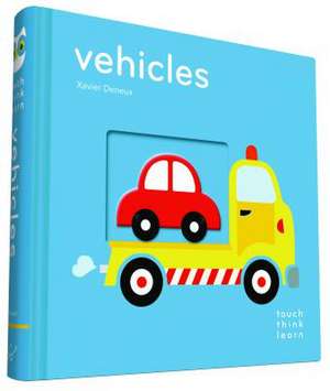 Deneux, X: TouchThinkLearn: Vehicles