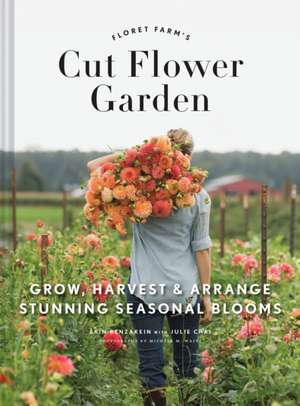 Cut Flower Garden de Erin Benzakein