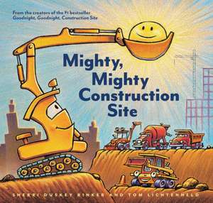 Mighty, Mighty Construction Site de Sherri Duskey Rinker