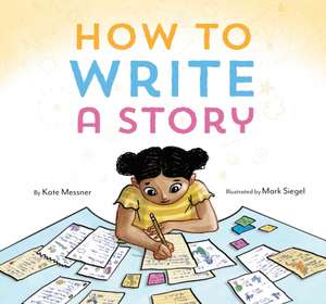 How to Write a Story de Kate Messner