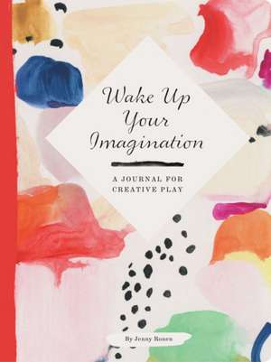 Wake Up Your Imagination de Ronen, Jenny