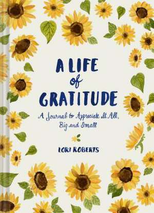 A Life of Gratitude de Lori Roberts