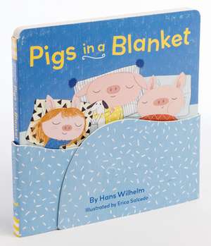 Pigs in a Blanket (Board Books for Toddlers, Bedtime Stories, Goodnight Board Book) de Hans Wilhelm