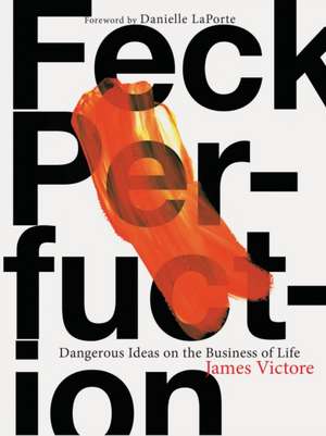 Feck Perfuction de James Victore