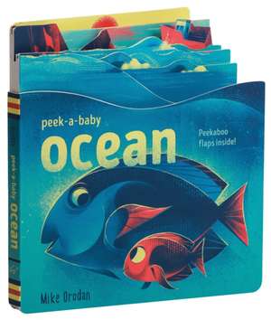 Peek-a-Baby: Ocean de Mike Orodan