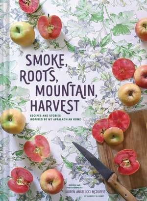 Smoke, Roots, Mountain, Harvest de Lauren McDuffie