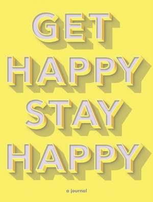 Get Happy, Stay Happy de Kerry Colburn