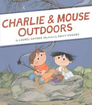 Charlie & Mouse Outdoors de Laurel Snyder