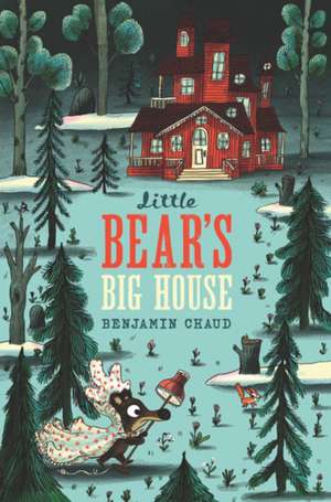 Little Bear's Big House de Benjamin Chaud