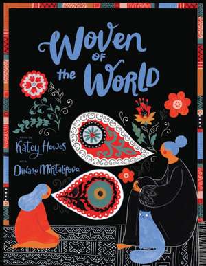 Woven of the World de Katey Howes