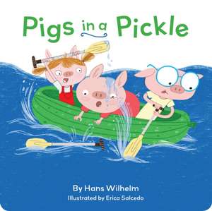 Pigs in a Pickle de Hans Wilhelm