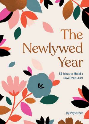 The Newlywed Year de Jay Payleitner