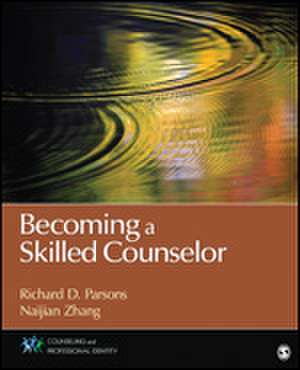 Becoming a Skilled Counselor de Richard D. Parsons