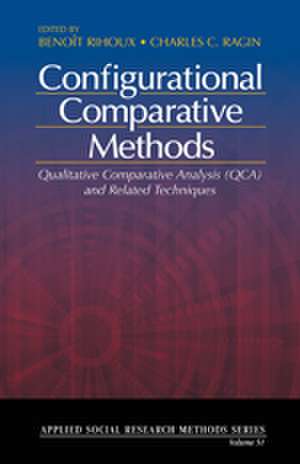 Configurational Comparative Methods: Qualitative Comparative Analysis (QCA) and Related Techniques de Benoît Rihoux