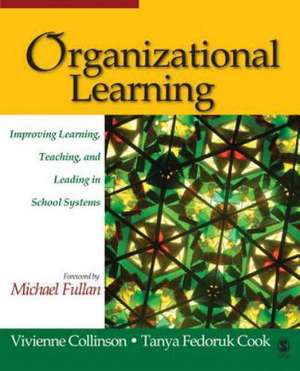 Organizational Learning: Improving Learning, Teaching, and Leading in School Systems de Vivienne Collinson
