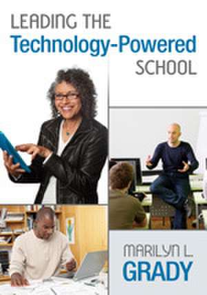 Leading the Technology-Powered School de Marilyn L. Grady