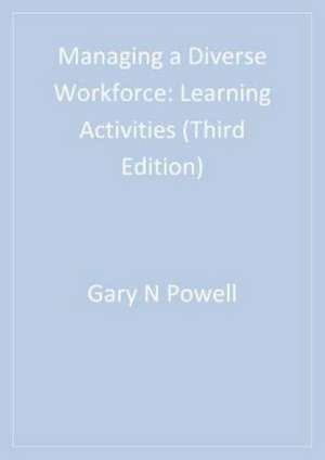 Managing a Diverse Workforce: Learning Activities de Gary N. Powell