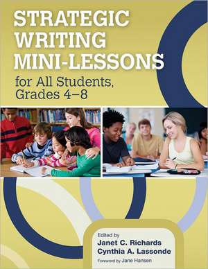 Strategic Writing Mini-Lessons for All Students, Grades 4–8 de Janet Richards