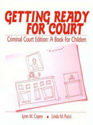 Getting Ready for Court: Criminal Court Edition: A Book For Children de Lynn M. Copen