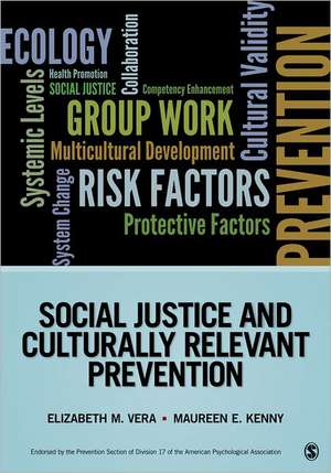 Social Justice and Culturally Relevant Prevention de Elizabeth M. Vera