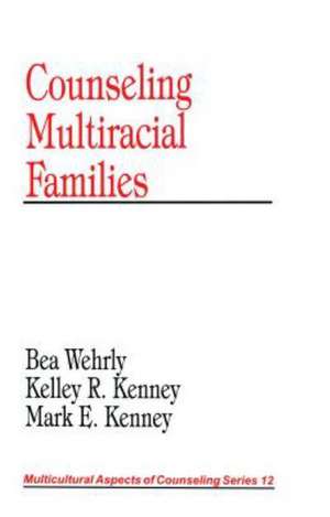 Counseling Multiracial Families de Bea Wehrly