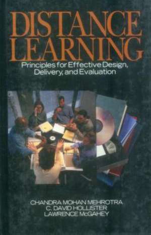 Distance Learning: Principles for Effective Design, Delivery, and Evaluation de Chandra Mohan Mehrotra