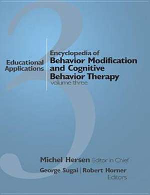 Encyclopedia of Behavior Modification and Cognitive Behavior Therapy: Volume I: Adult Clinical Applications Volume II: Child Clinical Applications Volume III: Educational Applications de Michel Hersen