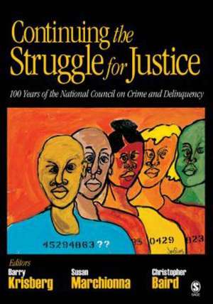 Continuing the Struggle for Justice: 100 Years of the National Council on Crime and Delinquency de Barry A. Krisberg
