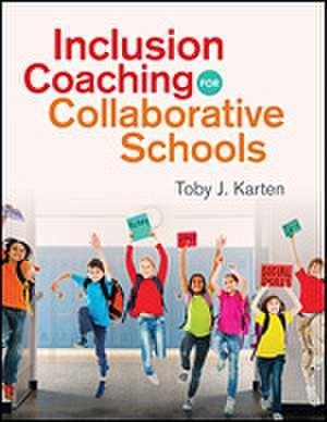 Inclusion Coaching for Collaborative Schools de Toby J. Karten