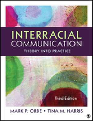 Interracial Communication: Theory Into Practice de Mark P. Orbe