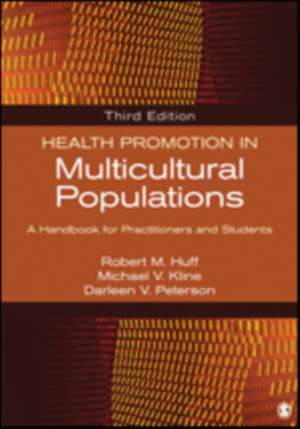 Health Promotion in Multicultural Populations: A Handbook for Practitioners and Students de Robert M. Huff